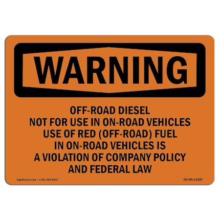 Signmission OSHA Warning Sign, 12" H, Rigid Plastic, Off-Road Diesel Not For Use In On-Road Vehicles, Landscape OS-WS-P-1218-L-12287